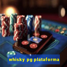 whisky pg plataforma